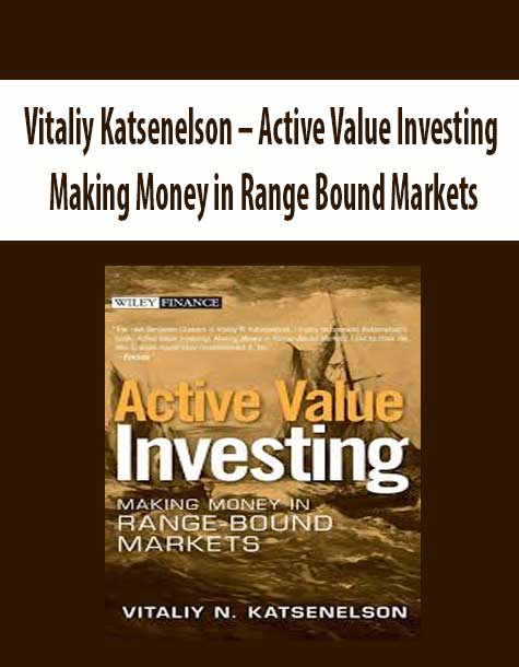 Vitaliy Katsenelson – Active Value Investing. Making Money in Range Bound Markets