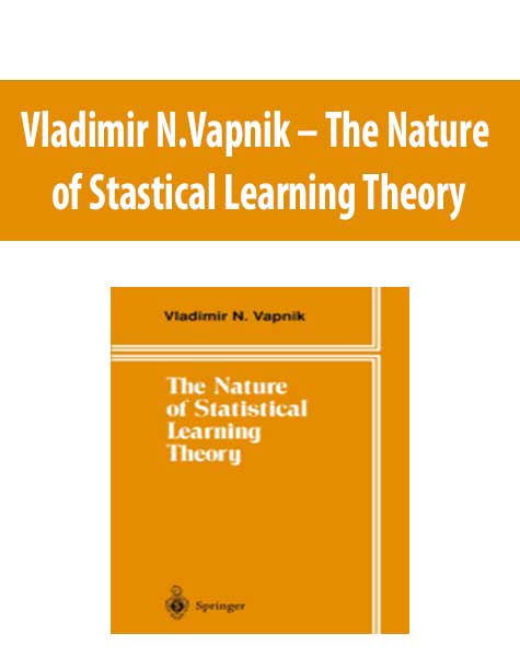 Vladimir N.Vapnik – The Nature of Stastical Learning Theory