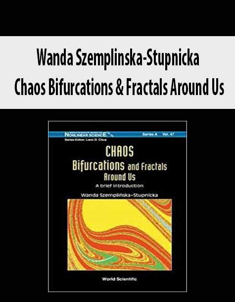 Wanda Szemplinska-Stupnicka – Chaos Bifurcations & Fractals Around Us