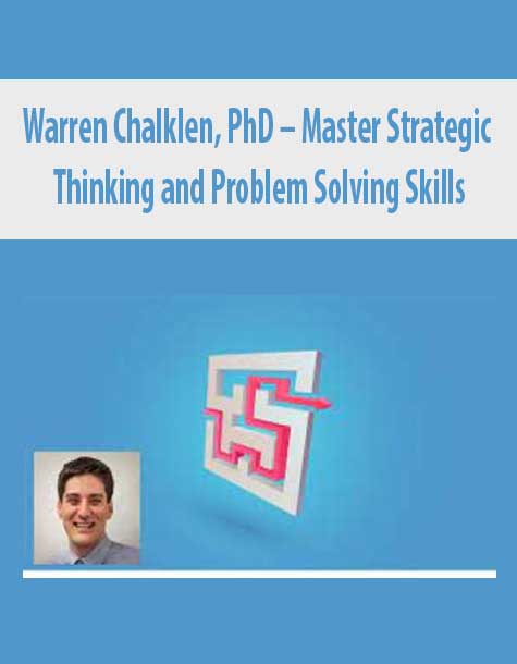 Warren Chalklen; PhD – Master Strategic Thinking and Problem Solving Skills