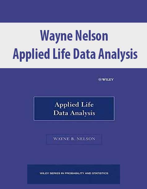 Wayne Nelson – Applied Life Data Analysis