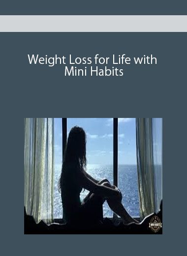 Weight Loss for Life with Mini Habits