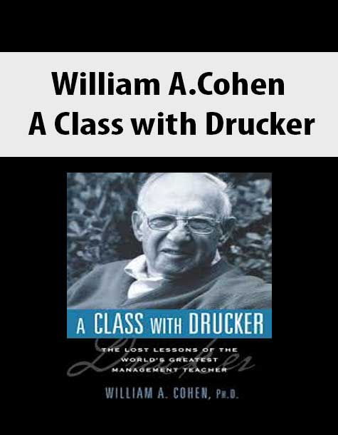 William A.Cohen – A Class with Drucker