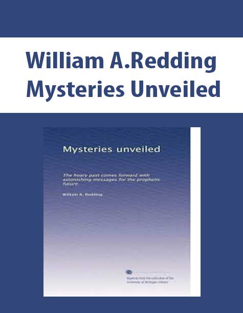 William A.Redding – Mysteries Unveiled