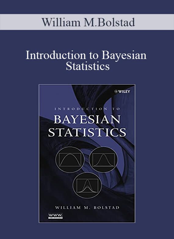 William M.Bolstad – Introduction to Bayesian Statistics