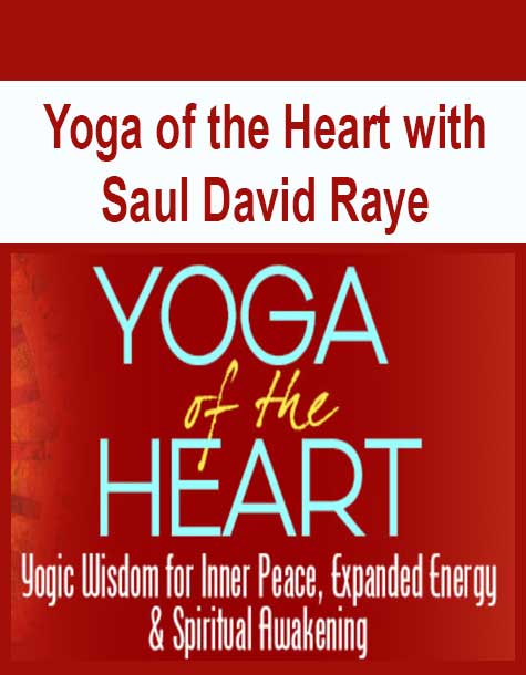 [Download Now] Yoga of the Heart with Saul David Raye