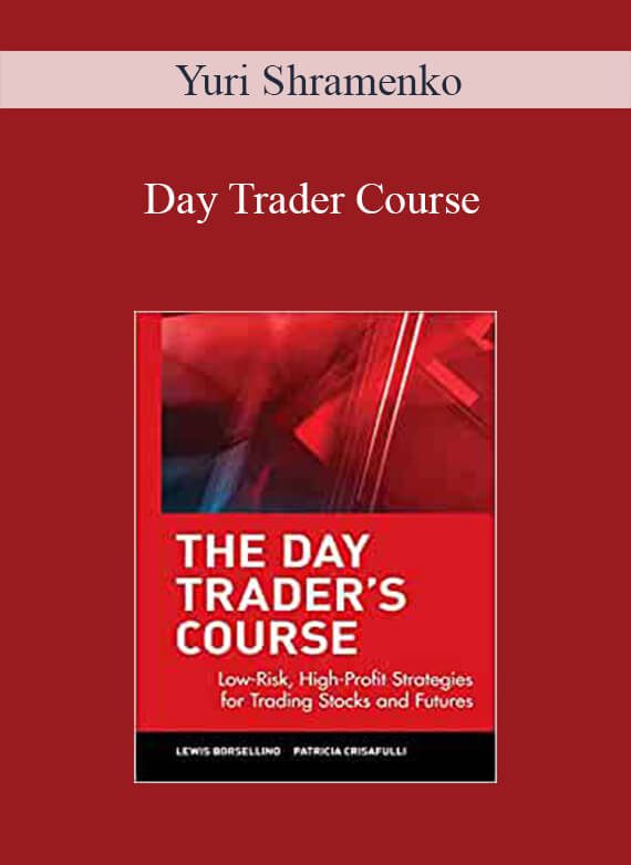 [Download Now] Yuri Shramenko – Day Trader Course