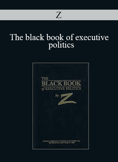 Z - The black book of executive politics