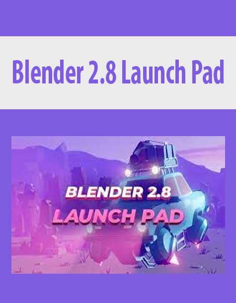 [Download Now] Zacharias Reinhardt – BLENDER 2.8 LAUNCH PAD