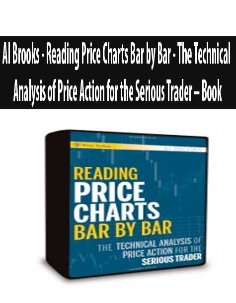 Al Brooks - Reading Price Charts Bar by Bar - The Technical Analysis of Price Action for the Serious Trader – Book
