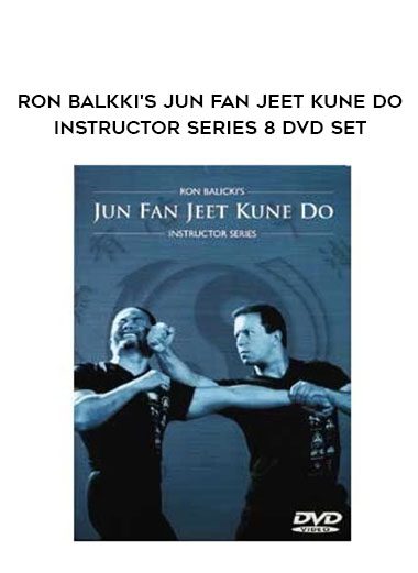 Ron Balkki’s Jun Fan Jeet Kune Do Instructor Series 8 DVD Set