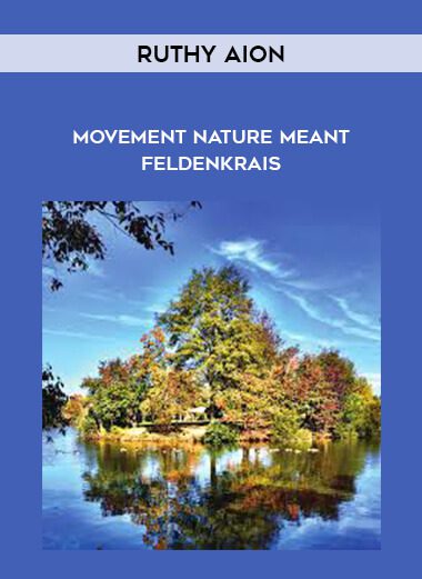 Ruthy Aion – Movement Nature Meant – Feldenkrais