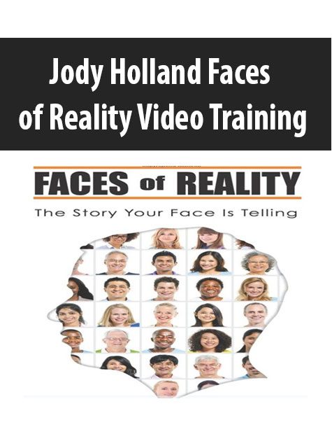 Jody Holland Faces of Reality Video Training