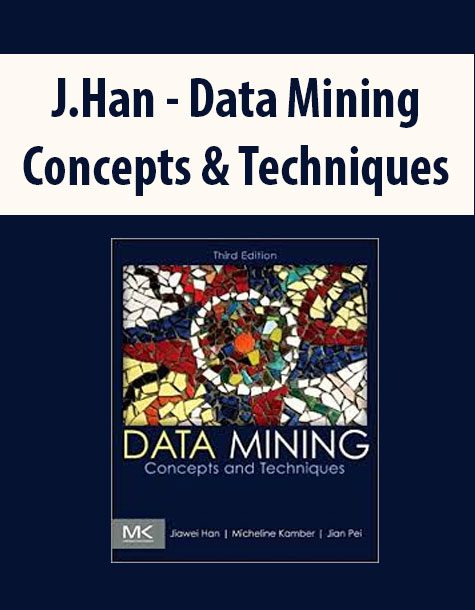 J.Han – Data Mining. Concepts & Techniques