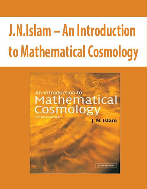 J.N.Islam – An Introduction to Mathematical Cosmology