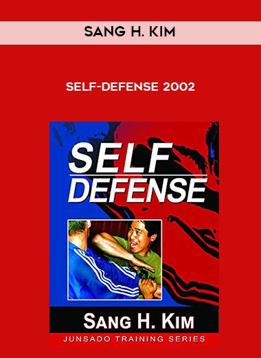 Sang H. Kim – Self-Defense 2002