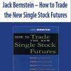 Jack Bernstein – How to Trade the New Single Stock Futures