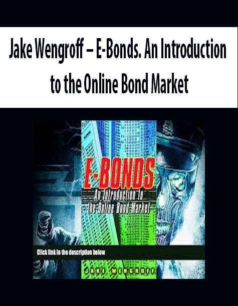 Jake Wengroff – E-Bonds. An Introduction to the Online Bond Market