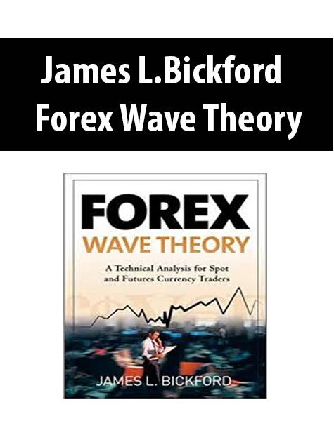 James L.Bickford – Forex Wave Theory