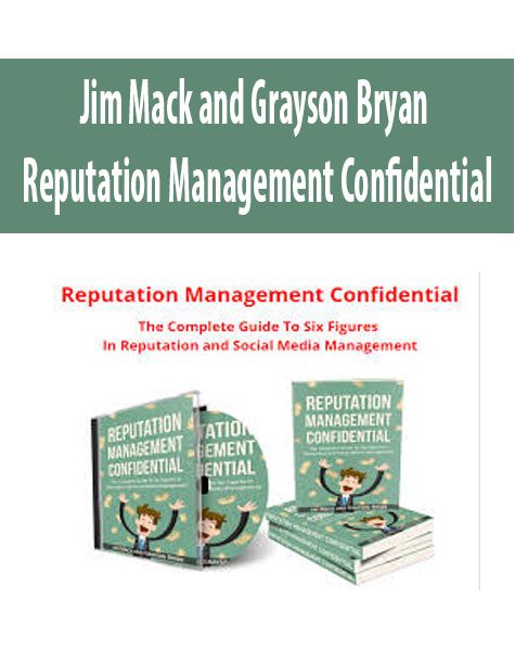 [Download Now] Jim Mack and Grayson Bryan – Reputation Management Confidential