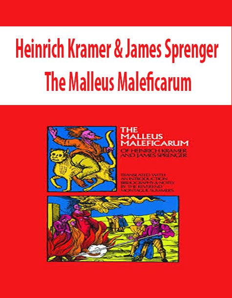 Heinrich Kramer & James Sprenger – The Malleus Maleficarum