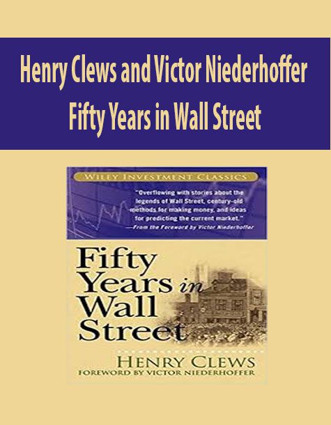 Henry Clews and Victor Niederhoffer – Fifty Years in Wall Street