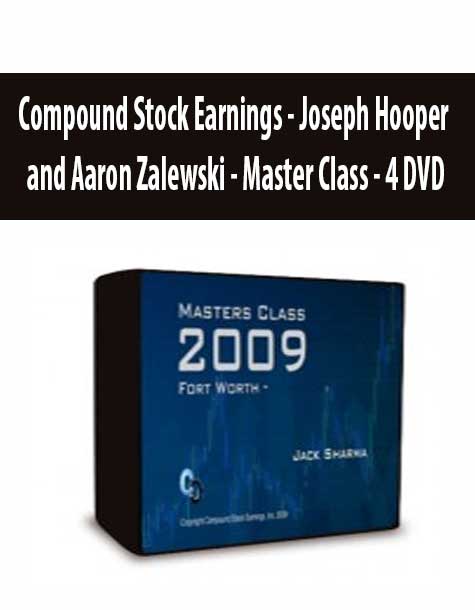 Compound Stock Earnings - Joseph Hooper and Aaron Zalewski - Master Class - 4 DVD
