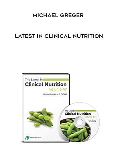 Michael Greger – Latest in Clinical Nutrition