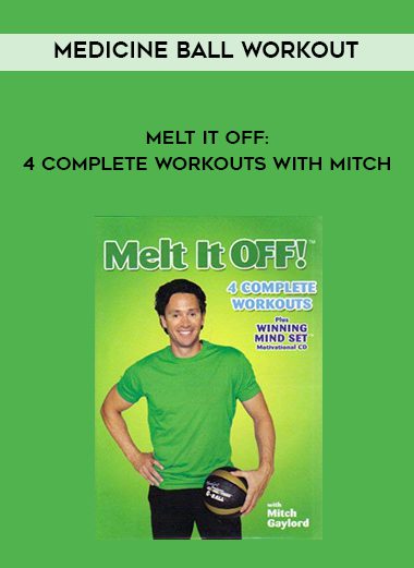 Melt It Off: 4 Complete Workouts with Mitch – Medicine Ball Workout