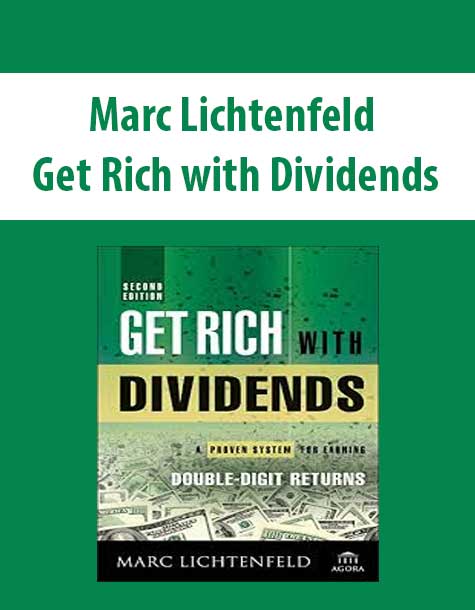 Marc Lichtenfeld – Get Rich with Dividends