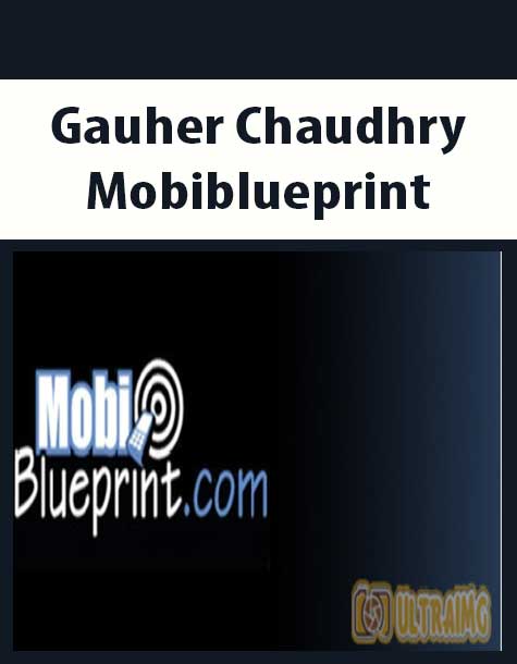 Gauher Chaudhry – Mobiblueprint