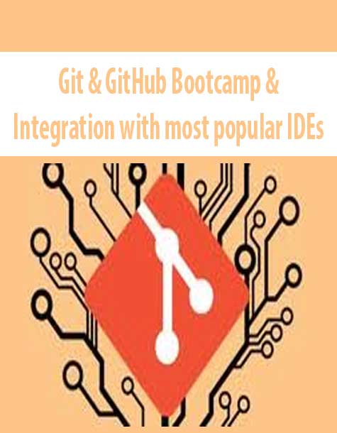 Git & GitHub Bootcamp & Integration with most popular IDEs