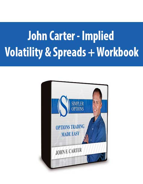 John Carter - Implied Volatility & Spreads + Workbook