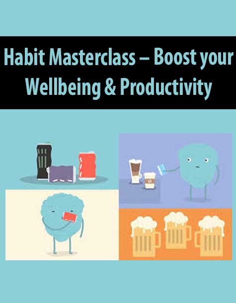 Habit Masterclass – Boost your Wellbeing & Productivity