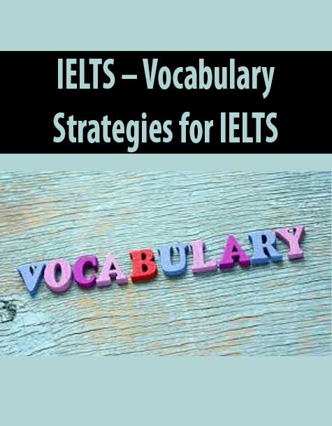 IELTS – Vocabulary Strategies for IELTS