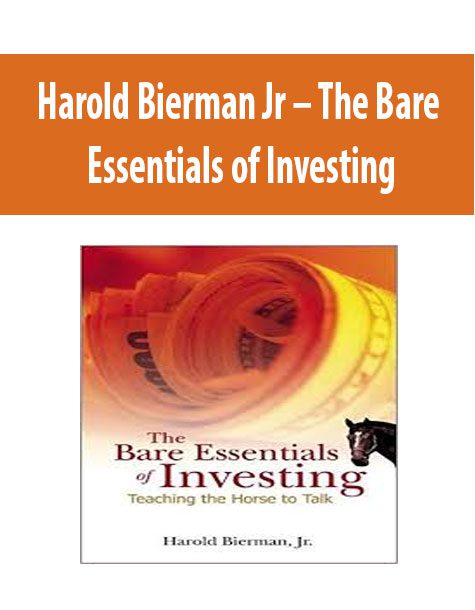 Harold Bierman Jr – The Bare Essentials of Investing