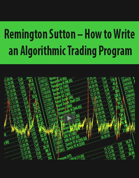 Remington Sutton – How to Write an Algorithmic Trading Program