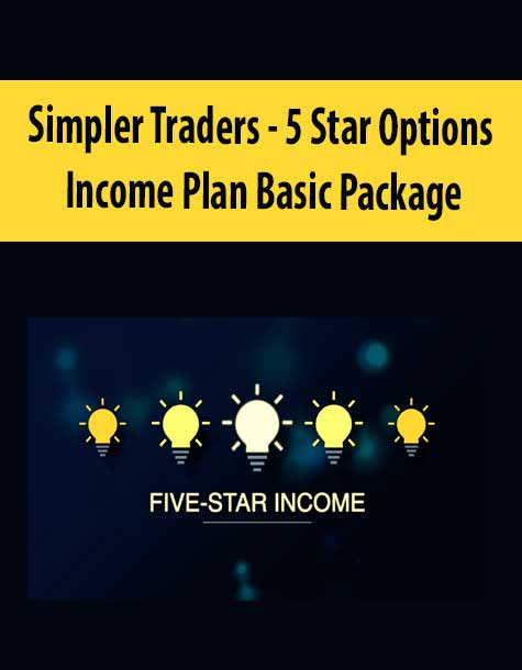 [Download Now] Simpler Traders - 5 Star Options Income Plan Basic Package (PREMIUM)