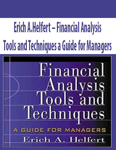Erich A.Helfert – Financial Analysis Tools and Techniques a Guide for Managers