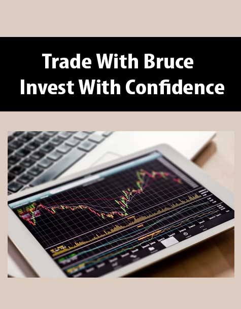 Trade With Bruce – Invest With Confidence