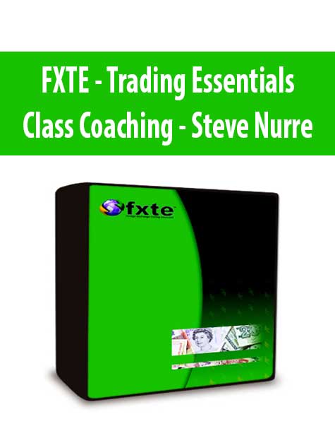 FXTE - Trading Essentials Class Coaching - Steve Nurre - EFX09 – 20100308 - Complete 4 Weeks Live Online Seminar