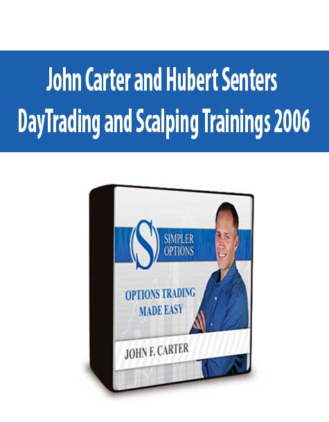 John Carter and Hubert Senters DayTrading and Scalping Trainings 2006