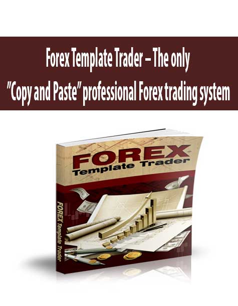 Forex Template Trader – The only ”Copy and Paste” professional Forex trading system