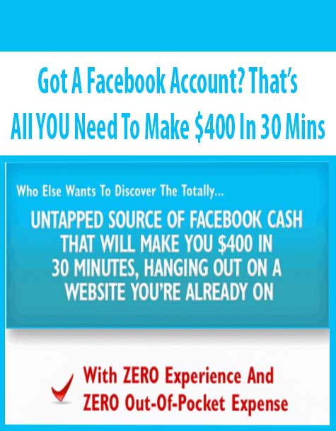 Got A Facebook Account? That’s All YOU Need To Make $400 In 30 Mins