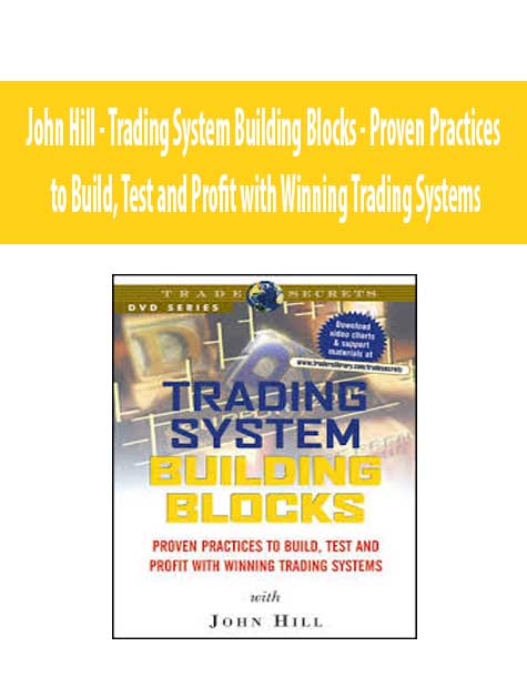 John Hill - Trading System Building Blocks - Proven Practices to Build