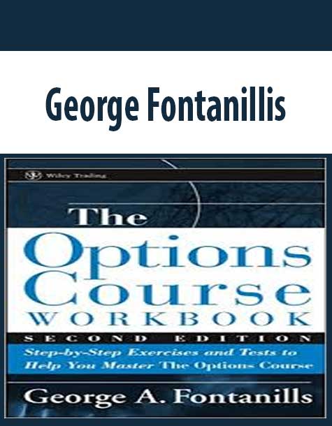 George Fontanillis – The Options Course Woorkbook. Exercises and Tests for Options Course Book