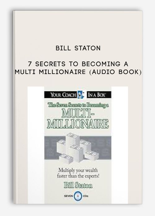[Download Now] Bill Staton – 7 Secrets to Becoming a Multi Millionaire (Audio Book)