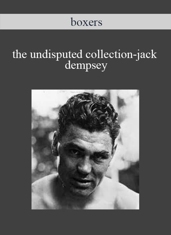 boxers - the undisputed collection-jack dempsey