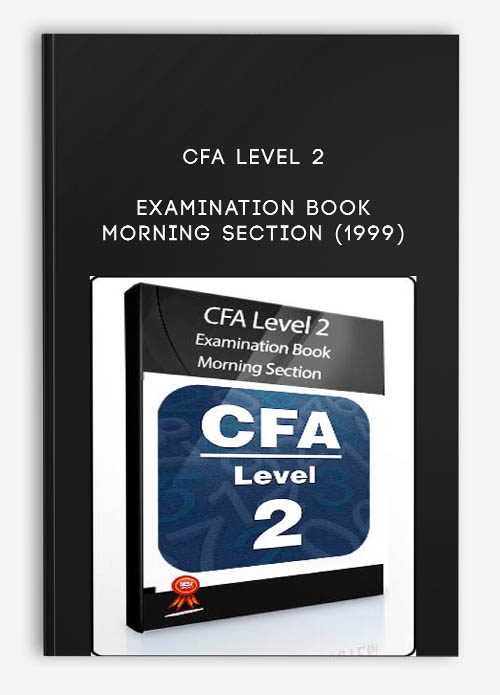 CFA Level 2 – Examination Book Morning Section (1999)