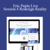 Eric Pepin Live: Session 4 Redesign Reality - Higher Balance Institute